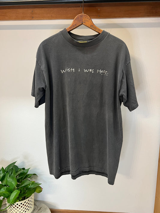 90s "Wish I was here" T-shirt